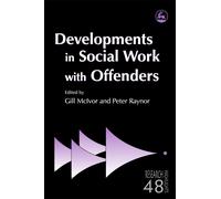 Peter Raynor Gill McIvor Developments in Social Work with Offenders (Tascabile)