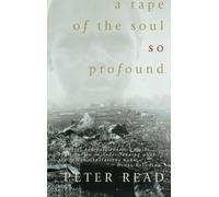 Peter Read A Rape of the Soul So Profound (Tascabile)