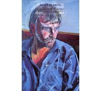 Peter Reading: Collected Poems 1985-1996: 2: 2: Poems 1985-1996