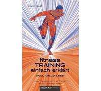 Peter Regli (Fitness)Training einfach erklärt: kurz, klar, präzise (Tascabile)