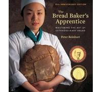Peter Reinhart The Bread Baker's Apprentice, 15th Anniversary (Copertina rigida)