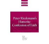 Peter Riedemann Peter Riedemann's Hutterite Confession of Faith (Tascabile)