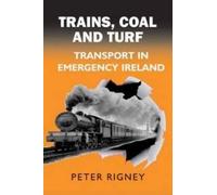 Peter Rigney Trains, Coal and Turf (Copertina rigida)