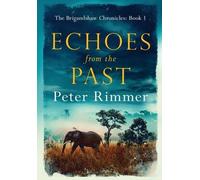 Peter Rimmer Echoes from the Past (Copertina rigida) Brigandshaw Chronicles
