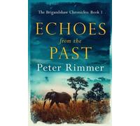 Peter Rimmer Echoes from the Past (Tascabile) Brigandshaw Chronicles