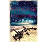 Peter Rimmer Mad Dogs and Englishmen (Tascabile) Brigandshaw Chronicles