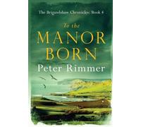 Peter Rimmer To the Manor Born (Tascabile) Brigandshaw Chronicles