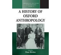 Peter Rivière A History of Oxford Anthropology (Tascabile)