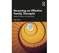 Peter Rober Becoming an Effective Family Therapist (Tascabile)