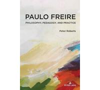 Peter Roberts Paulo Freire (Tascabile) Complicated Conversation