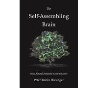 Peter Robin Hiesinger The Self-Assembling Brain (Tascabile)