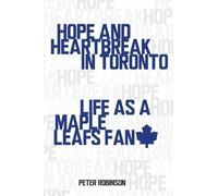 Peter Robinson Hope and Heartbreak in Toronto (Tascabile)
