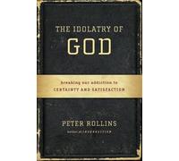 Peter Rollins The Idolatry of God (Tascabile)