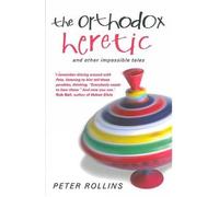 Peter Rollins The Orthodox Heretic (Tascabile)