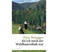 Peter Rosegger Peter Rosegger, Als ich noch der Waldbauernbub (Copertina rigida)