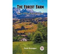 Peter Rosegger The Forest FarmTales of the Austrian Tyrol (Edition20 (Tascabile)