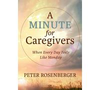 Peter Rosenberger A Minute for Caregivers (Copertina rigida)
