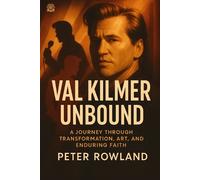 Peter Rowland Val Kilmer Unbound (Tascabile)