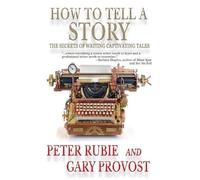 Peter Rubie Gary Provost How to Tell a Story (Tascabile)