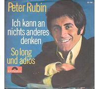 Peter Rubin - Ich Kann An Nichts Anderes Mehr Denken/So Long Und Adios(7" Vinyl Single)(1969)(Polydor 53 156)