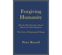Peter Russell Forgiving Humanity (Tascabile)