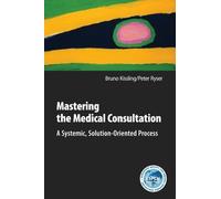 Peter Ryser Bruno Kissling Mastering the Medical Consultation (Tascabile)
