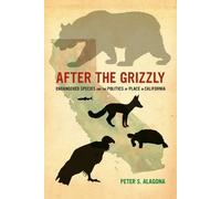 Peter S. Alagona After the Grizzly (Tascabile)