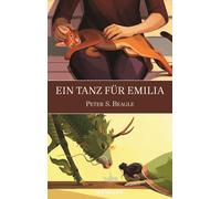 Peter S. Beagle Eva Bauche-Eppers Ein Tanz für Emilia (Tascabile)