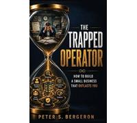 Peter S Bergeron The Trapped Operator (Copertina rigida)