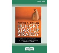 Peter S Cohan Hungry Start-up Strategy (16pt Large Print Edition) (Tascabile)