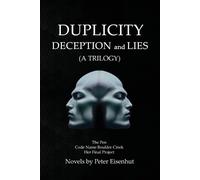 Peter S Eisenhut DUPLICITY DECEPTION and LIES (Tascabile)