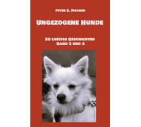 Peter S Fischer Ungezogene Hunde (Tascabile)