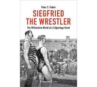 Peter S. Fisher Siegfried the Wrestler (Tascabile) Lettre