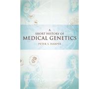 Peter S. Harper A Short History of Medical Genetics (Copertina rigida)