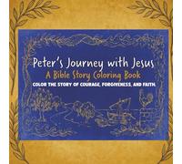 Peter’s Journey with Jesus: A Bible Story Coloring Book