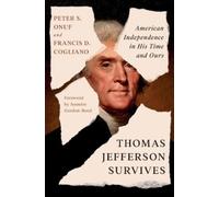 Peter S. Onuf Francis D. Cogliano Thomas Jefferson Survives (Copertina rigida)