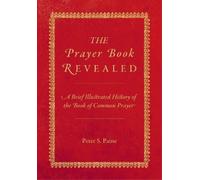 Peter S Paine The Prayer Book Revealed (Tascabile)