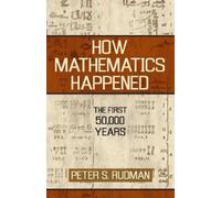 Peter S. Rudman How Mathematics Happened (Copertina rigida)