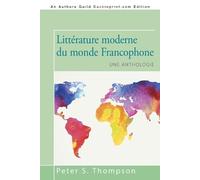 Peter S Thompson Littérature moderne du monde Francophone (Tascabile)