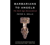 Peter S. Wells Barbarians to Angels (Tascabile)