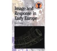 Peter S. Wells Image and Response in Early Europe (Tascabile)
