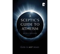 Peter S Williams A Sceptic's Guide to Atheism (Tascabile)