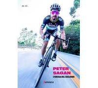 Peter Sagan. L'eresia del ciclismo