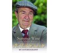 Peter Sallis Peter Sallis - Summer Wine & Other Stories (Tascabile)