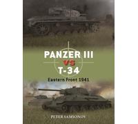 Peter Samsonov - Panzer III vs T-34: Eastern Front 1941 - Tascabile (Duel)