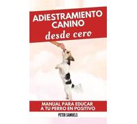 Peter Samuels Adiestramiento Canino desde Cero (Copertina rigida)