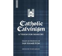 Peter Sanlon Catholic Calvinism (Tascabile)