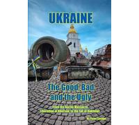Peter Savage Ukraine, The Good Bad and the Ugly (Tascabile)