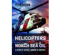 Peter Saxton Helicopters and North Sea Oil (Copertina rigida)