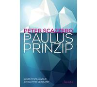 Peter Scazzero Doris C. Lei Das Paulus-Prinzip: Warum Schwäch (Copertina rigida)
